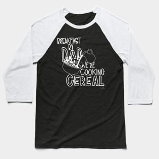 We're Cooking Cereal Baseball T-Shirt